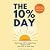 The 10% Day: Because 100% H...