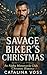 Savage Biker's Christmas: A...