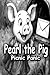 Pearl the Pig: Picnic Panic