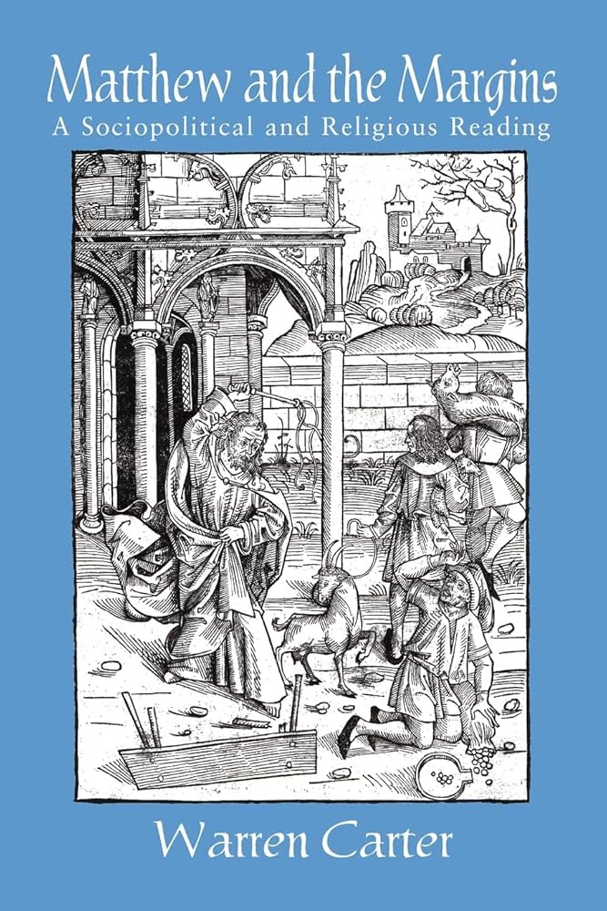 Matthew and the Margins: A Sociopolitical And Religious Reading