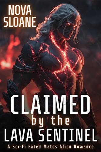 Claimed By The Lava Sentinel: A Sci-Fi Fated Mates Alien Romance (Mated To The Moltherra Book 1)