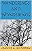Wanderings and Wonderings