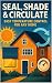 Seal, Shade & Circulate: Ea...
