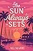 The Sun Always Sets by Ali  Marie The Sun Always Sets by Ali  Marie