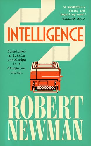 Intelligence: 'Wonderfully feisty and beguiling' WILLIAM BOYD (Kindle Edition)