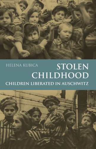 Stolen Childhood. Children Liberated in Auschwitz (Hardcover)