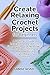 Create Relaxing Crochet Pro...