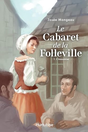 Le Cabaret de la Folleville - Tome 1: L'insoumise (French Edition)