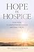 Hope in Hospice by Gerald Harriman Hope in Hospice by Gerald Harriman