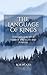 The Language of Kings: How Men Lead with Clarity, Strength, and Purpose