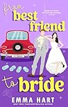 From Best Friend to Bride by Emma Hart