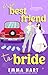 From Best Friend to Bride