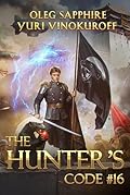 The Hunter’s Code: Book 16: A Portal Progression Fantasy Series