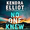No One Knew by Kendra Elliot