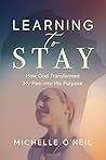 Learning to Stay by Michelle O'Neil