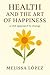 Health and the Art of Happi...