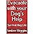 Evacuate with Your Dog's He...