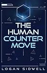 The Human Countermove by Logan  Sidwell