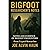 BIGFOOT: Researcher's Notes: Unveiling How to Observe, Record, Test, and Document Bigfoot Sightings and Encounters America's Greatest Mystery - Cryptids Bigfoot, Sasquatch, Yeti, Yowie