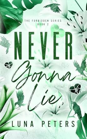 Never Gonna Lie (The Forbidden Series, #2)