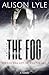 Out of the Fog: A Twisty Psychological Thriller About Control, Secrets, and Survival (Behind Closed Doors Collection)