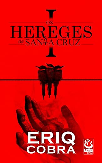 Os hereges de Santa Cruz (Os hereges de Santa Cruz, #1)