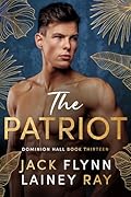 The Patriot: A Dark Billionaire Military Romance