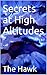 Secrets at High Altitudes: ...