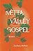 Metta Valley Gospel, Book I...