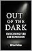 Out of The Dark by Brian Wise
