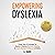 Empowering Dyslexia by A Marie