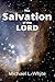 The Salvation of the LORD by Michael L White
