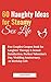 60 Naughty Ideas for Steamy...