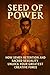 Seed of Power: How Semen Re...