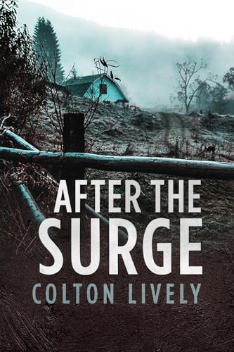 After the Surge: An EMP Post Apocalypse Prepper Survival Thriller (EMP Survival in a Powerless World Book 116)