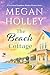 The Beach Cottage by Megan Holley The Beach Cottage by Megan Holley