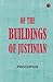 Of the Buildings of Justinian