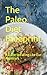 The Paleo Diet Blueprint: A...