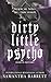 Dirty little Psycho (Sinners Welcome)