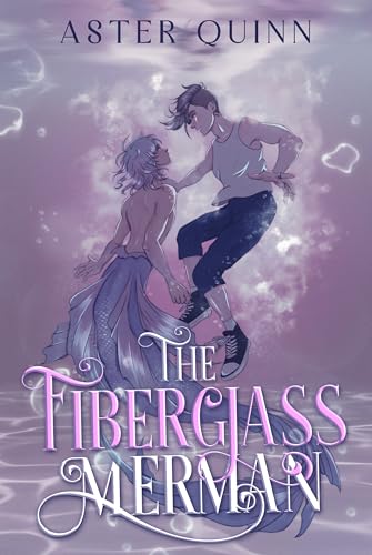 The Fiberglass Merman: An MM Fairytale Retelling Romcom (Kindle Edition)