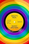 Mighty Real by Barry  Walters