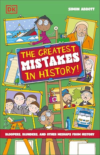 The Greatest Mistakes in History: Bloopers, Blunders, and Other Mishaps from History (Paperback)