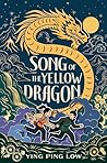 Song of the Yellow Dragon by Ying Ping Low