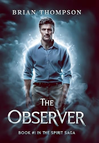 The Observer: Book #1 in the Spirit Saga (Hardcover)