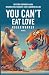 You Can't Eat Love (Memoir 2)