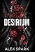 Desirium by ALEX SPARK
