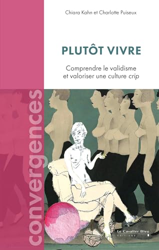 Plutôt vivre: Comprendre le validisme et valoriser une culture crip (Paperback)