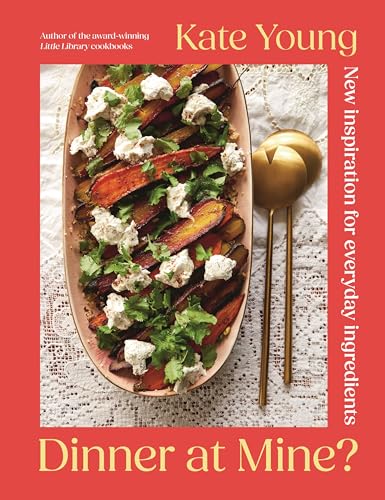 Dinner at Mine?: New Inspiration for Everyday Ingredients (Hardcover)