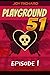 Playground 51 - Welcome to the Wildest Magic School on Earth! by Joy Richard