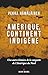 Amérique, continent indigène: Une autre histoire de la conquête de l'Amérique du Nord